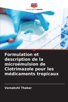 Formulation et description de la microémulsion de Clotrimazole pour les médicaments tropicaux 6205309289 Book Cover