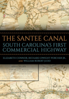 The Santee Canal: South Carolina's First Commercial Highway 1643364715 Book Cover