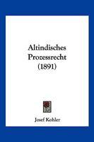 Altindisches Prozessrecht: Mit Einem Anhang, Altindischer Eigenthumserwerb 0270056823 Book Cover