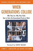 When Generations Collide: Who They Are. Why They Clash. How to Solve the Generational Puzzle at Work 0066621062 Book Cover