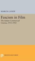 Fascism in Film: The Italian Commercial Cinema, 1931-1943: The Italian Commercial Cinema, 1931-1943 0691610908 Book Cover