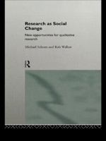 Research as Social Change: New Opportunities for Qualitative Research 0415118697 Book Cover