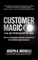 Customer Magic - The Macquarie Way: How to Reimagine Customer Experience to Transform Your Business B0CSH16NTH Book Cover