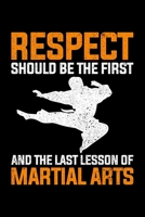 Respect Should Be The First And The Last Lesson Of Martial Arts: Lined A5 Notebook for Martial Artists 1705912478 Book Cover