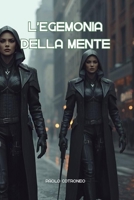 L'egemonia della Mente (Italian Edition) B0GJ3G5WYY Book Cover