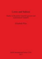 Loros and Sakkos: Studies in Byzantine Imperial Garment and Ecclesiastical Vestment 1407311778 Book Cover