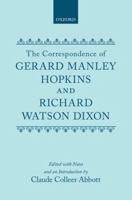 Letters to Robert Bridges and Correspondence with Richard Watson Dixon 0192121154 Book Cover