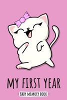 My First Year Baby Memory Book: Cat Kitten Kawaii Animal- A Modern Memory Book for Baby Girl. Baby Memory Book to Fill In, Baby Journal for the First ... Shower / Baptism / Babyparty / Push Presen 1671829883 Book Cover