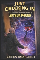 Just Checking In: The "Extraordinary Maintenance" of Arthur Pound B0GRBRP7KX Book Cover