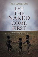 Let the Naked Come First: The Only Acceptable Plan for Co-Existence 1449060102 Book Cover