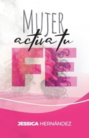 Mujer Activa tu Fe (Spanish Edition) B08J26FZZ2 Book Cover