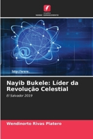 Nayib Bukele: Líder da Revolução Celestial 6207031784 Book Cover
