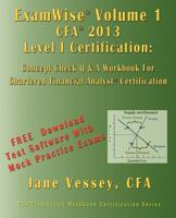 Examwise Volume 1 for 2013 CFA Level I Certification the First Candidates Question and Answer Workbook for Chartered Financial Analyst (with Download Practice Exam Software) 1590959663 Book Cover
