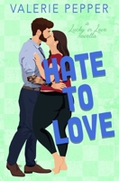 Hate to Love: An Enemies to Lovers Forced Proximity Novella (Lucky In Love) B0FM4GB6LY Book Cover