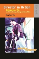 Director in Action: Johnnie to and the Hong Kong Action Film 9622098401 Book Cover