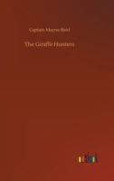 The Giraffe-Hunters 1515170756 Book Cover