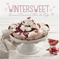 Wintersweet: Seasonal Desserts to Warm the Home 0762445378 Book Cover