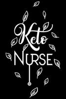Keto Nurse: Keto diet gifts, keto diet gifts for women, gifts for keto friends 6x9 Journal Gift Notebook with 125 Lined Pages 1706229097 Book Cover