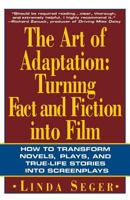 The Art of Adaptation: Turning Fact And Fiction Into Film 0805016260 Book Cover