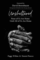 UNSHELTERED None of Us Are Home Until All of Us Are Home 195566868X Book Cover