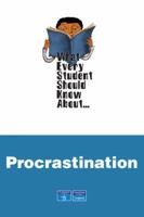 What Every Student Should Know About... Procrastination 0205582117 Book Cover