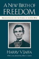 A New Birth of Freedom: Abraham Lincoln and the Coming of the Civil War 0847699536 Book Cover