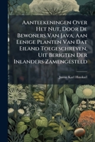 Aanteekeningen Over Het Nut, Door de Bewoners Van Java, Aan Eenige Planten Van DAT Eiland Toegeschreven, Uit Berigten Der Inlanders Zamengesteld - Pri 1289395918 Book Cover