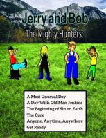Jerry and Bob, the Mighty Hunters: an Ordinary Weekend? 1956246126 Book Cover