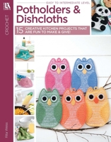 Crochet Potholders & Dishcloths 1464733716 Book Cover