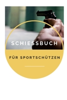 Schiessbuch Für Sportschützen: Schussbücher | Pistolenschießen A5, Schiessbuch Training für Schützen & Sportschützen (German Edition) 1693567520 Book Cover