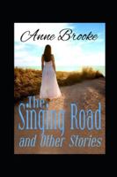 The Singing Road and Other Stories 1518718302 Book Cover