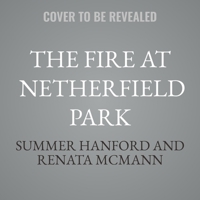 The Fire at Netherfield Park: A Pride and Prejudice Variation B0GS72RJ3Z Book Cover