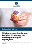 Wirkungsmechanismen bei der Erhöhung der Basisspannung in Myozyten (German Edition) 6208190118 Book Cover