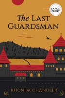 The Last Guardsman (Large Print Edition) 1732579776 Book Cover