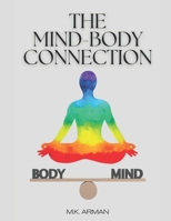 The Mind-Body Connection: A Guide to Achieving Optimal Health through Mental Power (Self-Control Series) B0F2537QD8 Book Cover