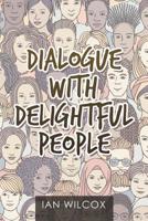 Dialogue with Delightful People 1984590928 Book Cover