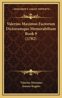 Valerius Maximus Factorum Dictorumque Memorabilium Book 9 (1782) 1120049385 Book Cover