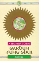 Garden Feng Shui: A Beginner's Guide 0340749016 Book Cover