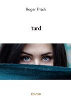 Tard (French Edition) 2414626038 Book Cover