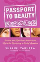 Passport to Beauty: Secrets and Tips from Around the World for Becoming a Global Goddess 0312349629 Book Cover