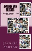 Jeannie and Friends: An Anthology of Poetry from Poets Around the World: Volume 1 1985192853 Book Cover