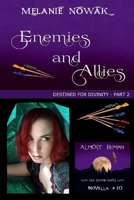 Enemies and Allies: (Destined for Divinity - Part 2) 1944303197 Book Cover
