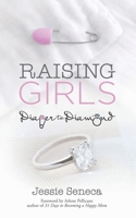 Raising Girls: From Diaper to Diamond 1961198010 Book Cover
