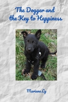 The Dogger and the Key to Happiness B08SH89VXX Book Cover