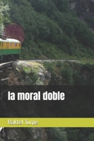 la moral doble (Spanish Edition) B0FP8VQWNP Book Cover