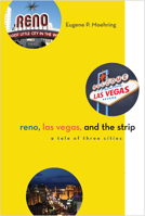 Reno, Las Vegas, and the Strip: A Tale of Three Cities 0874179556 Book Cover