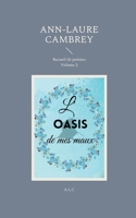 L'oasis de mes maux: Volume 2 (French Edition) 2322554154 Book Cover