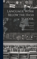 Language Work Below the High School: Adapted From the German; Volume 2 1021635588 Book Cover