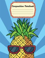 Composition Notebook: Pineapple Notebook - College Ruled School Notebook 8.5"x11" (Large Print) - 108 Pages: School Notebook (Volume 3) 1719388091 Book Cover