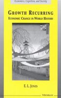 Growth Recurring: Economic Change in World History 0198204043 Book Cover